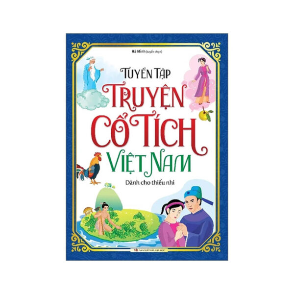 Tuyển Tập Truyện Cổ Tích Việt Nam Dành Cho Thiếu Nhi